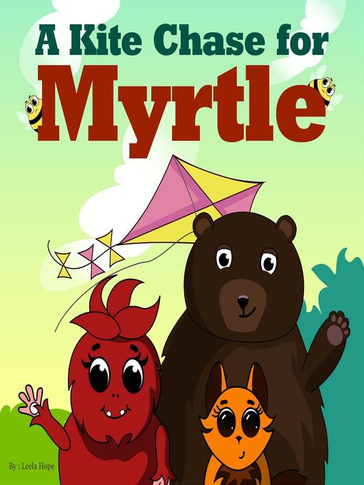Title details for A Kite Chase for Myrtle by Leela Hope - Wait list
